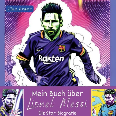Mein Buch über <br> Lionel Messi