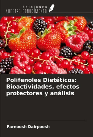 Polifenoles Dietéticos: Bioactividades, efectos protectores y análisis