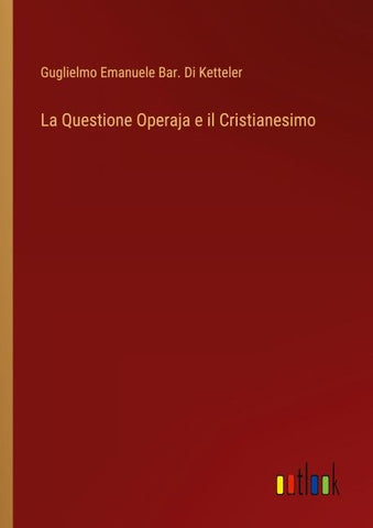 La Questione Operaja e il Cristianesimo