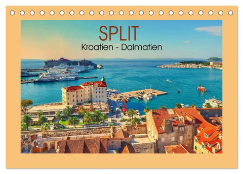 SPLIT Kroatien - Dalmatien (Tischkalender 2026 DIN A5 quer), CALVENDO Monatskalender