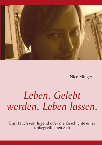 Leben. Gelebt werden. Leben lassen.