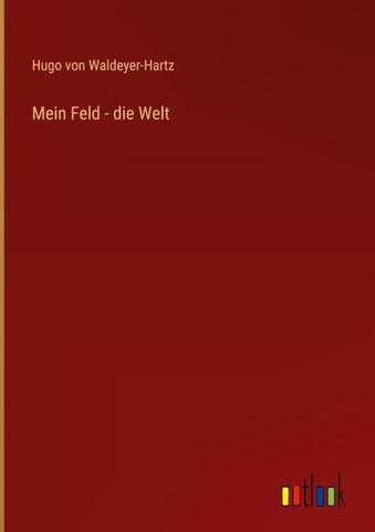 Mein Feld - die Welt
