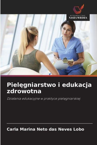 Piel¿gniarstwo i edukacja zdrowotna
