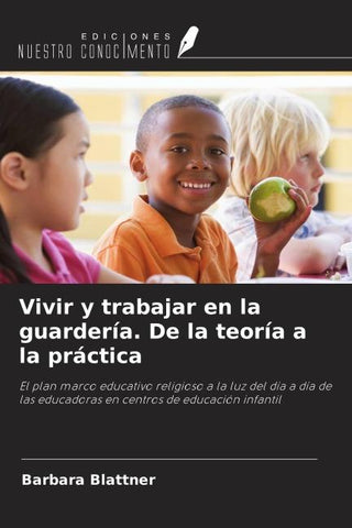 Vivir y trabajar en la guardería. De la teoría a la práctica
