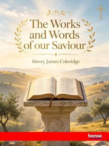 The Works and Words of our Saviour