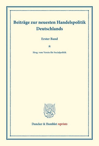 Beiträge zur neuesten Handelspolitik Deutschlands.