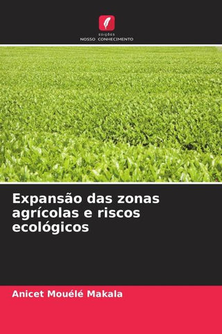 Expansão das zonas agrícolas e riscos ecológicos