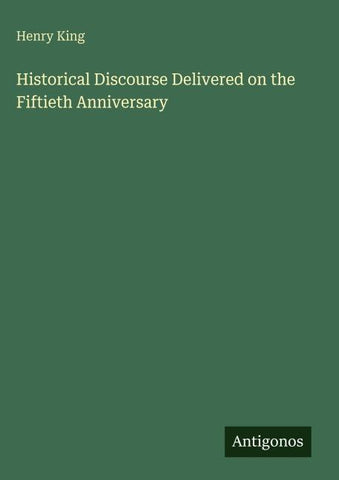 Historical Discourse Delivered on the Fiftieth Anniversary