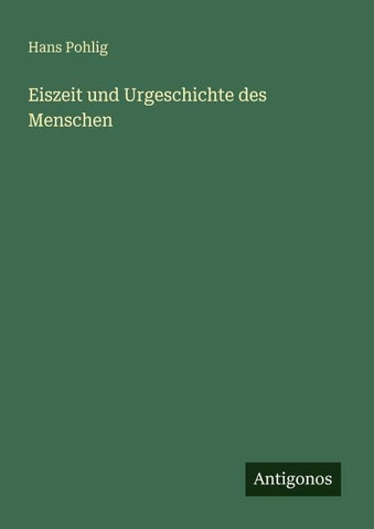 Eiszeit und Urgeschichte des Menschen