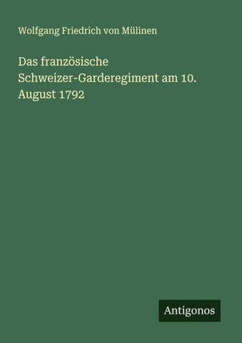 Das französische Schweizer-Garderegiment am 10. August 1792
