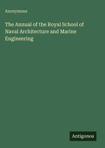 The Annual of the Royal School of Naval Architecture and Marine Engineering