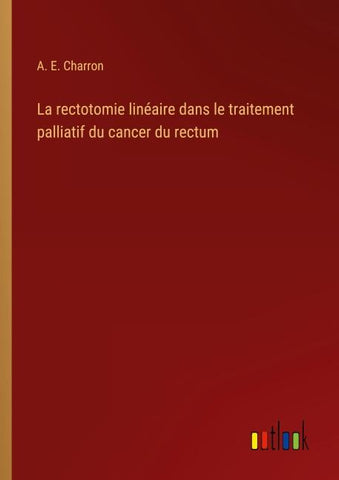 La rectotomie linéaire dans le traitement palliatif du cancer du rectum