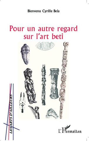 Pour un autre regard sur l'art beti