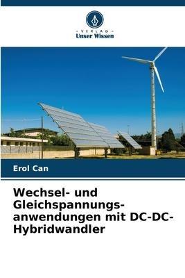 Wechsel- und Gleichspannungs- anwendungen mit DC-DC-Hybridwandler
