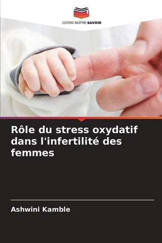 Rôle du stress oxydatif dans l'infertilité des femmes