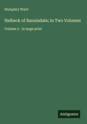 Helbeck of Bannisdale; In Two Volumes