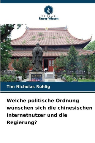 Welche politische Ordnung wünschen sich die chinesischen Internetnutzer und die Regierung?