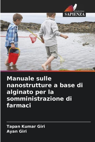 Manuale sulle nanostrutture a base di alginato per la somministrazione di farmaci