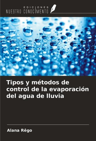 Tipos y métodos de control de la evaporación del agua de lluvia