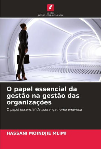 O papel essencial da gestão na gestão das organizações