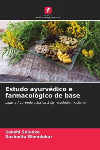 Estudo ayurvédico e farmacológico de base