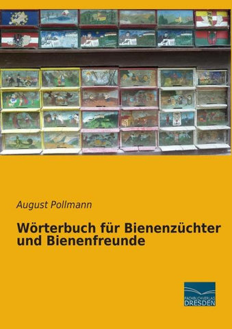 Wörterbuch für Bienenzüchter und Bienenfreunde