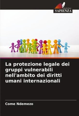 La protezione legale dei gruppi vulnerabili nell'ambito dei diritti umani internazionali