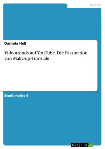 Videotrends auf YouTube. Die Faszination von Make-up-Tutorials
