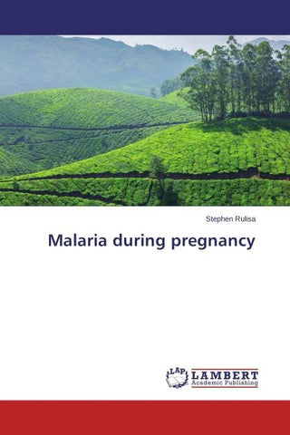 Malaria during pregnancy