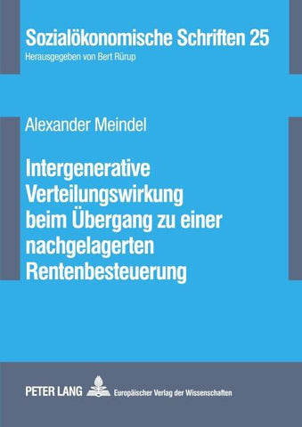Intergenerative Verteilungswirkung beim Übergang zu einer nachgelagerten Rentenbesteuerung