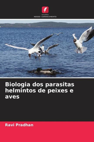 Biologia dos parasitas helmintos de peixes e aves