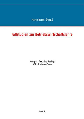 Fallstudien zur Betriebswirtschaftslehre - Band 3
