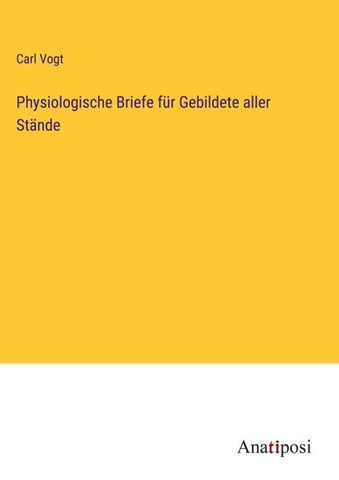 Physiologische Briefe für Gebildete aller Stände
