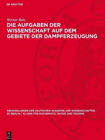 Die Aufgaben der Wissenschaft auf dem Gebiete der Dampferzeugung