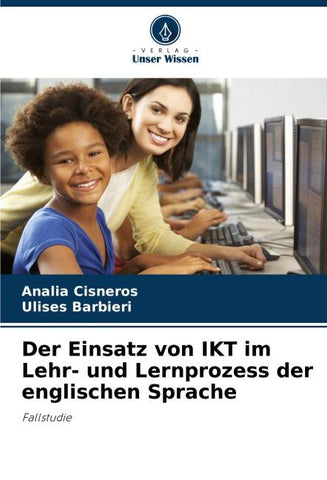 Der Einsatz von IKT im Lehr- und Lernprozess der englischen Sprache