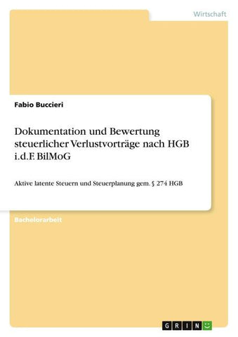 Dokumentation und Bewertung steuerlicher Verlustvorträge nach HGB i.d.F. BilMoG