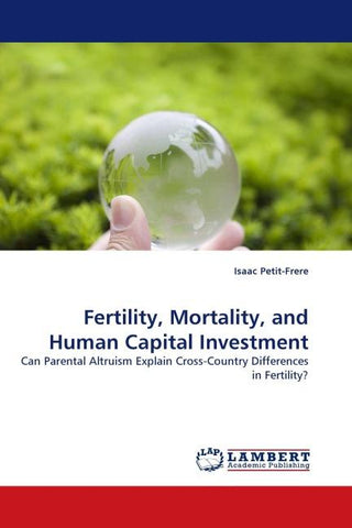 Fertility, Mortality, and Human Capital Investment