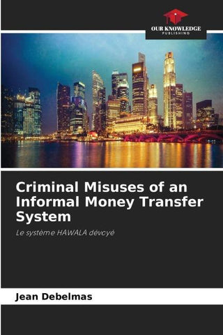 Criminal Misuses of an Informal Money Transfer System
