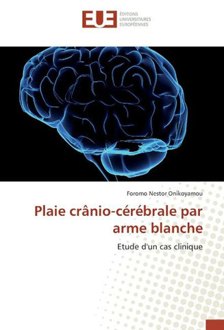 Plaie crânio-cérébrale par arme blanche