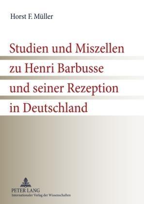 Studien und Miszellen zu Henri Barbusse und seiner Rezeption in Deutschland