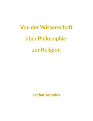 Von der Wissenschaft über Philosophie zur Religion