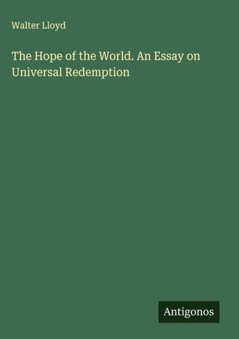 The Hope of the World. An Essay on Universal Redemption