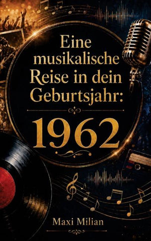 Eine musikalische Reise in dein Geburtsjahr: 1962