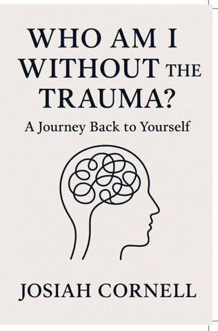 Who Am I Without The Trauma