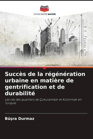 Succès de la régénération urbaine en matière de gentrification et de durabilité