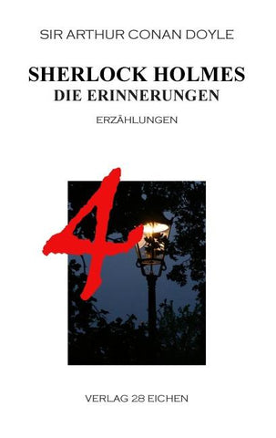 Arthur Conan Doyle: Ausgewählte Werke / Sherlock Holmes 4 Die Erinnerungen
