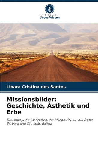 Missionsbilder: Geschichte, Ästhetik und Erbe