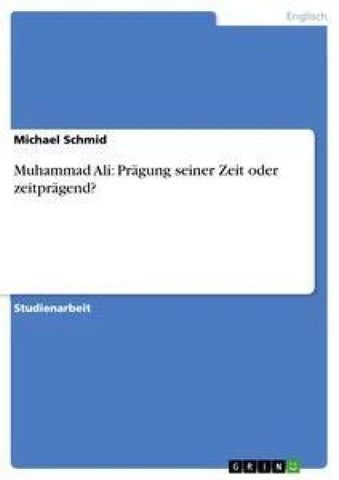 Muhammad Ali: Prägung seiner Zeit oder zeitprägend?
