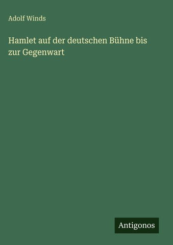 Hamlet auf der deutschen Bühne bis zur Gegenwart