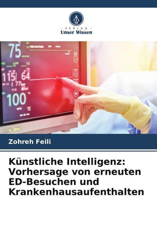 Künstliche Intelligenz: Vorhersage von erneuten ED-Besuchen und Krankenhausaufenthalten